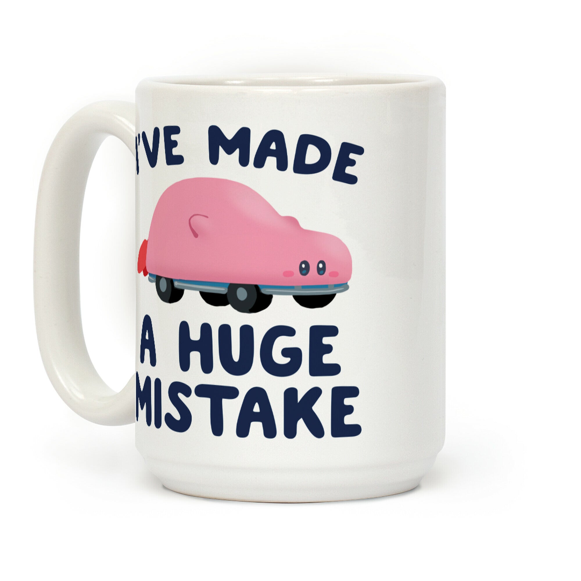 I've made a Huge Mistake (Kirby Parody) Coffee Mug